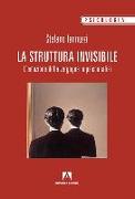 La struttura invisibile. L'emozione della vergogna in psicoanalisi