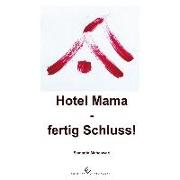 Hotel Mama - fertig Schluss!