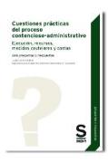 Cuestiones prácticas del proceso contencioso-administrativo : ejecución, recursos, medidas cautelares y costas : 246 preguntas y respuestas