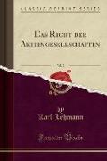 Das Recht der Aktiengesellschaften, Vol. 2 (Classic Reprint)