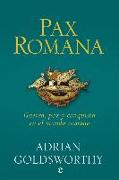 Pax romana : guerra, paz y conquista en el mundo romano