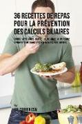 36 Recettes de Repas pour la prévention des calculs biliaires