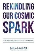 Rekindling Our Cosmic Spark