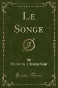 Le Songe (Classic Reprint)