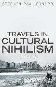 Travels in Cultural Nihilism: Some Essays