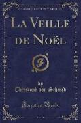 La Veille de Noël (Classic Reprint)