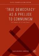 ¿True Democracy¿ as a Prelude to Communism