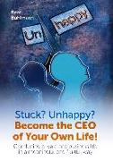 Stuck? Unhappy? Become the CEO of Your Own Life