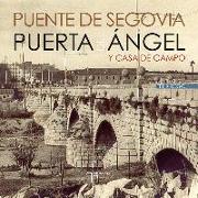 Puente de Segovia : Puerta del Ángel y Casa de Campo