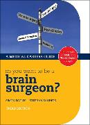 So You Want to be a Brain Surgeon?