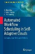 Automated Workflow Scheduling in Self-Adaptive Clouds