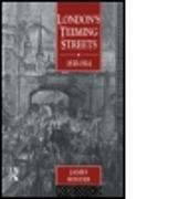 London's Teeming Streets, 1830-1914