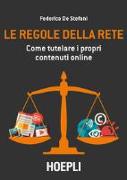 Le regole della rete. Come tutelare i propri contenuti online