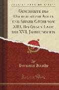 Geschichte des Oberlausitzer Adels und Seiner Güter vom XIII. Bis Gegen Ende des XVI. Jahrhunderts (Classic Reprint)