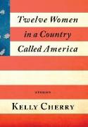Twelve Women in a Country Called America