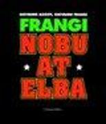 Frangi. Nobu at Elba. Catalogo della mostra (Varese, 15 febbraio-21 marzo 2004)