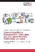 Comunicación e innovación: más que un clic para Pymes, Colombia un caso