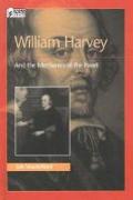 William Harvey and the Mechanics of the Heart