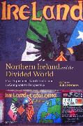 Northern Ireland and the Divided World: The Northern Ireland Conflict and the Good Friday Agreement in Comparative Perspective
