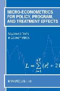 Micro-Econometrics for Policy, Program, and Treatment Effects