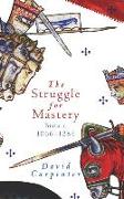The Struggle for Mastery: Britain, 1066-1284