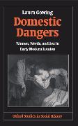 Domestic Dangers: Women, Words, and Sex in Early Modern London