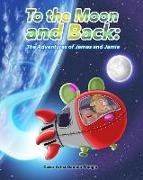 To The Moon and Back: The Adventures of James and Jamie