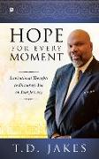 Hope for Every Moment: Inspirational Thoughts to Encourage You on Your Journey