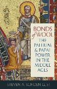 Bonds of Wool: The Pallium and Papal Power in the Middle Ages