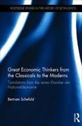 Great Economic Thinkers from the Classicals to the Moderns