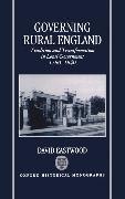 Governing Rural England: Tradition and Transformation in Local Government 1780-1840