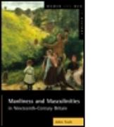 Manliness and Masculinities in Nineteenth-Century Britain