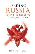 Leading Russia: Putin in Perspective: Essays in Honour of Archie Brown