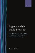 Regions and the World Economy: The Coming Shape of Global Production, Competition, and Political Order