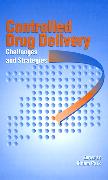 Controlled Drug Delivery: Challenges and Strategies