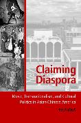 Claiming Diaspora: Music, Transnationalism, and Cultural Politics in Asian/Chinese America