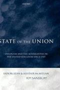 State of the Union: Unionism and the Alternatives in the United Kingdom Since 1707