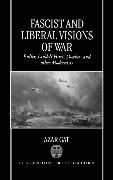 Fascist and Liberal Visions of War