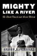 Mighty Like a River: The Black Church and Social Reform