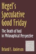 Hegel's Speculative Good Friday