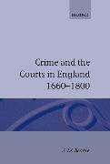 Crime and the Courts in England 1660-1800