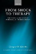 From Shock to Therapy: The Political Economy of Postsocialist Transformation