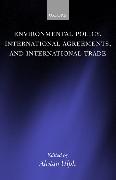 Environmental Policy, International Agreements, and International Trade