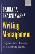 Writing Management: Organization Theory as a Literary Genre