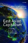 East Asian Capitalism: Diversity, Continuity, and Change