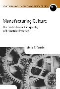 Manufacturing Culture: The Institutional Geography of Industrial Practice