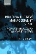 Building the New Managerialist State