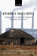 Energy Security: Managing Risk in a Dynamic Legal and Regulatory Environment