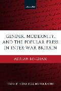 Gender, Modernity, and the Popular Press in Inter-War Britain