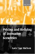 Pricing and Hedging of Derivative Securities